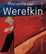 Marianne von Werefkin - Beatrice von Bormann ; Mara Folini ; Leiko Ikemura ; Roman Zieglgänsberger - 9789462625792