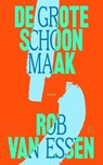 De grote schoonmaak - Rob van Essen - 9789493399778
