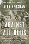 Against All Odds - Alex Kershaw - 9780593183755