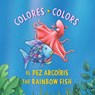 El Pez Arcoiris: Colores / The Rainbow Fish: Colors: (Bilingual Edition) - Marcus Pfister - 9780735846234