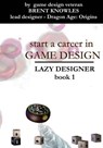 Start a Career in Game Design - Brent Knowles - 9780987687173