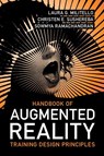 Handbook of Augmented Reality Training Design Principles - Laura G. (Unveil Militello ; Christen E. (Unveil Sushereba ; Sowmya (Stottler Henke Associates Ramachandran - 9781009216159