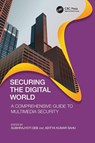 Securing the Digital World - Subhrajyoti Deb ; Aditya Kumar Sahu - 9781032663630