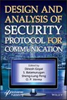 Design and Analysis of Security Protocol for Communication - Dinesh Goyal ; S. Balamurugan ; Sheng-Lung Peng - 9781119555643