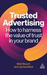 Trusted Advertising - Matt Bourn ; James Best - 9781398623576