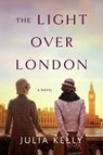 The Light Over London - KELLY,  Julia - 9781501196416
