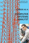 Career as a Computer Systems Analyst - Institute for Career Research - 9781515284833