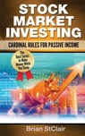 Stock Marketing Investing: Cardinal Rules of Passive Income - Brian Stclair - 9781539387305