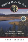 Walking Down the Wild - Gary Ferguson - 9781560445753
