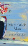 Matchstick Man - Kelly Julia Kelly - 9781788544665