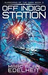 Off Indigo Station - Marc Alan Edelheit - 9781805504566