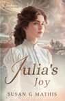 Julia's Joy - Susan G Mathis - 9781963212037