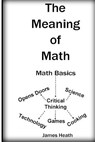 The Meaning of Math - James J. Heath - 9781974214891