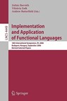 Implementation and Application of Functional Languages - Viktoria Zsok ; Andrew Butterfield - 9783540741299