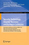 Security Technology, Disaster Recovery and Business Continuity - Wai-chi Fang ; Muhammad Khurram Khan ; Kirk P. Arnett ; Heau-jo Kang - 9783642176098