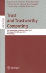 Trust and Trustworthy Computing - Jonathan McCune ; Boris Balacheff ; Adrian Perrig ; Ahmad-Reza Sadeghi - 9783642215988