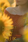 Wat zei ik.... - Margreet Maljers - 9789020537321