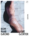 Kom maar grond - Gorter Gorter - 9789029556835