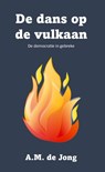 De dans op de vulkaan - A.M. de Jong - 9789083436449