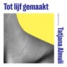 Tot lijf gemaakt - Tatjana Almuli - 9789400414020