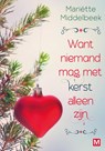 Want niemand mag met kerst alleen zijn - Mariëtte Middelbeek - 9789463091299