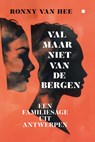 Val maar niet van de bergen - Ronny Van Hee - 9789465441108