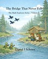 The Bridge That Never Fell - David I Schoen - 9798243015370