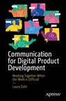 Communication for Digital Product Development - Laura Dahl - 9798868824470