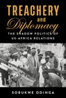 Treachery and Diplomacy - Sobukwe Odinga - 9780231202695