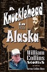 A Knucklehead in 1920s Alaska - Norma Collins Huss - 9781470039059