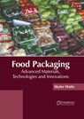 Food Packaging: Advanced Materials, Technologies and Innovations - Skyler Watts - 9781647403706