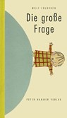 Die große Frage - Wolf Erlbruch - 9783779501510