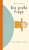 Die große Frage - Wolf Erlbruch - 9783779507086