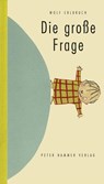 Die Grosse Frage - Wolf Erlbruch - 9783872949486