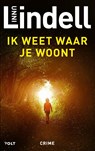 Ik weet waar je woont - Unni Lindell - 9789021481975