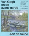 Van Gogh en de avant-garde - Aan de Seine - Bregje Gerritse - 9789068688702