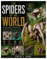 The Spiders of the World: An Encyclopedia of Spider Species, Identification, Behavior, Care, Ecology, Enclosure, and Captive Management - Kevin J. Bade - 9798258798695
