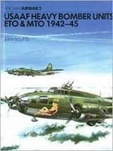 USAAF Heavy Bomber Units ETO & MTO 1942-45 - SCUTTS, Jerry - 0850451310