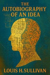 The Autobiography of an Idea - Louis H. Sullivan - 7502319077696