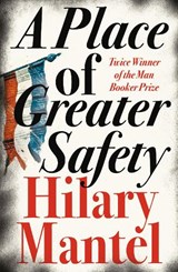 A Place of Greater Safety - Hilary Mantel - 9780007250554