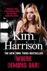 Where Demons Dare - Kim Harrison - 9780007283286