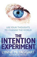 The Intention Experiment - Lynne McTaggart - 9780007283873