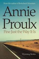 Fine Just the Way It Is - Annie Proulx - 9780007287857
