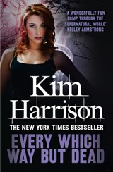 Every Which Way But Dead - Kim Harrison - 9780007301850