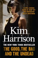 The Good, The Bad and The Undead - Kim Harrison - 9780007301874