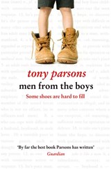 Men from the Boys - Tony Parsons - 9780007327997