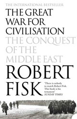 The Great War for Civilisation - Robert Fisk - 9780007370405
