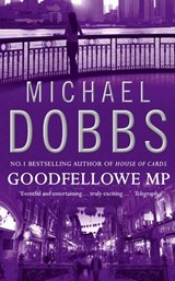 Goodfellowe MP - Michael Dobbs - 9780007373222