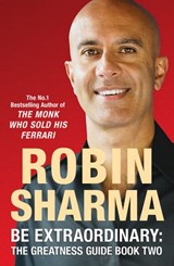 Be Extraordinary: The Greatness Guide Book Two - Robin Sharma - 9780007385591