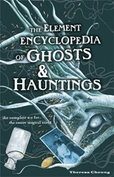 The Element Encyclopedia of Ghosts and Hauntings - Theresa Cheung - 9780007385829